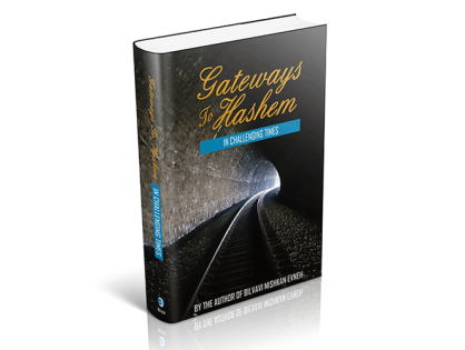 Gateways to Hashem in Challenging Times